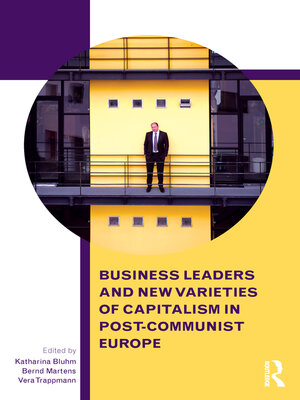cover image of Business Leaders and New Varieties of Capitalism in Post-Communist Europe
